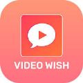 Video Wish